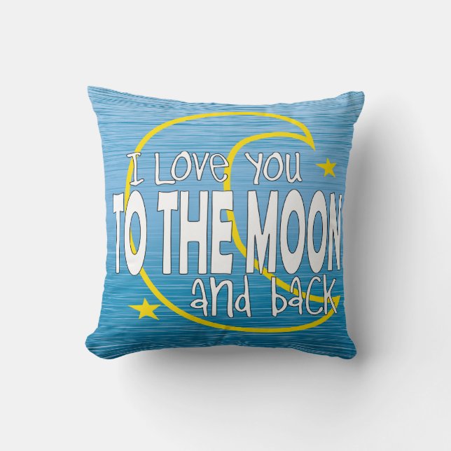 I Love You To The Moon And Back Pillow (Front)