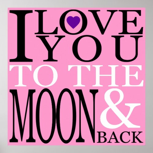 I Love You to the Moon and Back Pink Poster