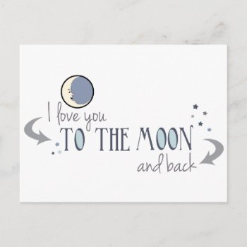 I Love You To The Moon And Back Postcard by FatCatGraphics at Zazzle