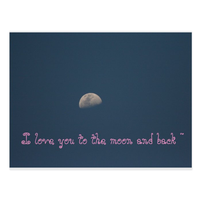 I love you to the moon and back ~ postcards