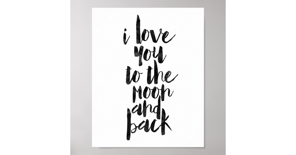 I Love You To The Moon And Back Poster | Zazzle