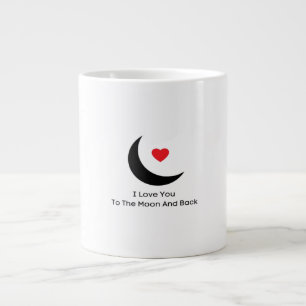 I Love You To The Moon And Back Pure Love Style Giant Coffee Mug