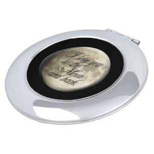 I Love You to the Moon and Back Realistic Lunar Mirror For Makeup