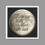 I Love You to the Moon and Back Realistic Lunar Paper Napkins