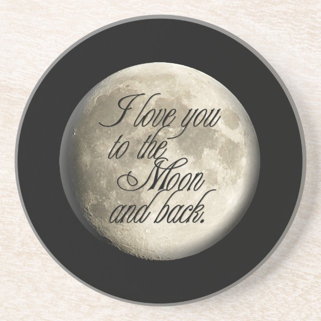 I Love You to the Moon and Back Realistic Lunar Sandstone Coaster (Front)