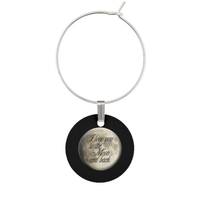 I Love You to the Moon and Back Realistic Lunar Wine Glass Charm (Front)