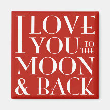 I love you to the moon and back red magnet