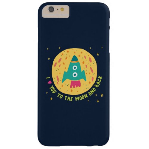 I Love You To The Moon And Back Rocketship Barely There iPhone 6 Plus Case