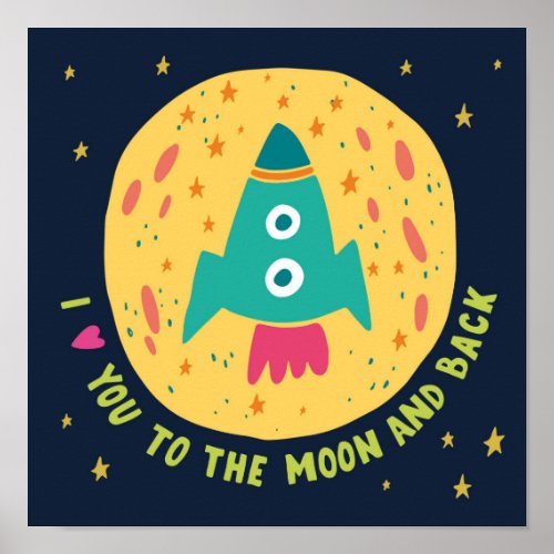 I Love You To The Moon And Back Rocketship Poster