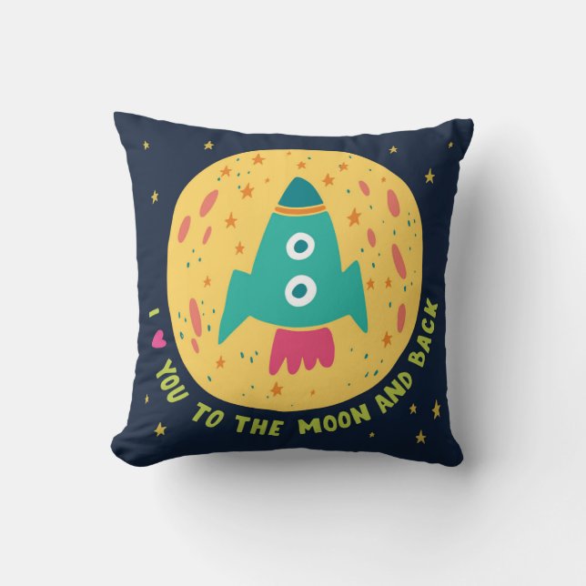 I Love You To The Moon And Back Rocketship Throw Pillow (Front)