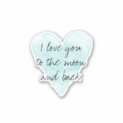 I love you to the moon and back romantic heart sticker