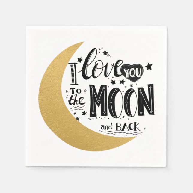 I Love you to the Moon and Back Shower Napkins (Front)