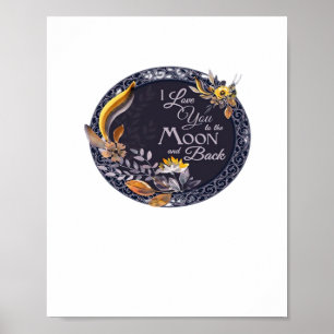 I Love You To The Moon And Back Sincere Artistic D Poster
