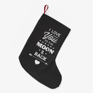 I Love You To The Moon And Back Small Christmas Stocking