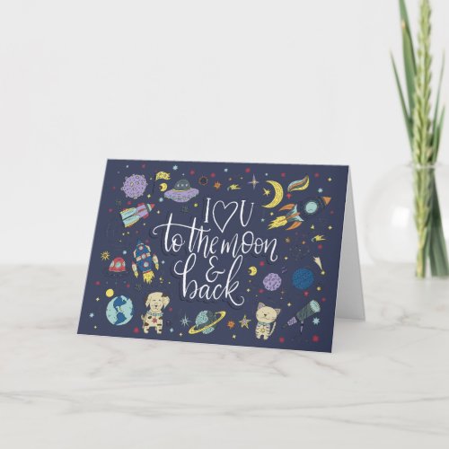 I Love You To The Moon And Back Space Galaxy Holiday Card