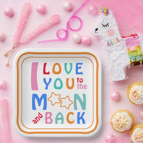 I Love You To The Moon and Back Square Paper Plate