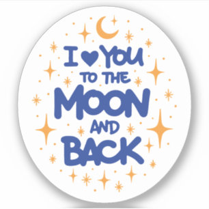 I love you to the moon and back sticker