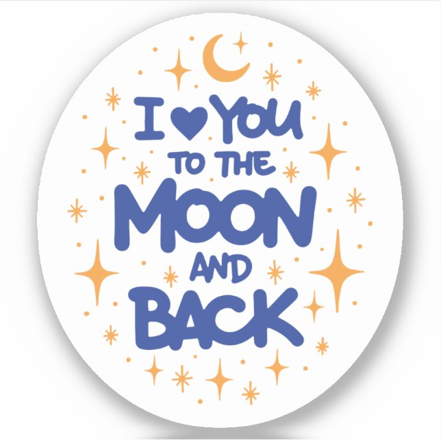 I love you to the moon and back sticker (Front)