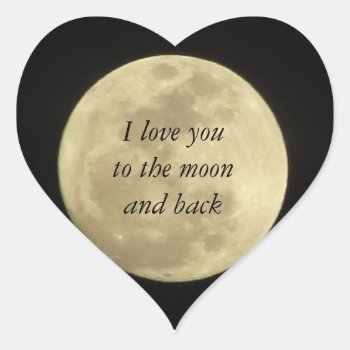 I Love You To The Moon And Back Sticker by chloe1979 at Zazzle