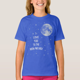 I love you to the moon and back T-Shirt