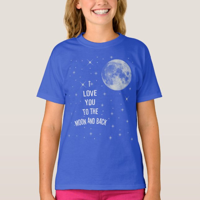 I love you to the moon and back T-Shirt (Front)
