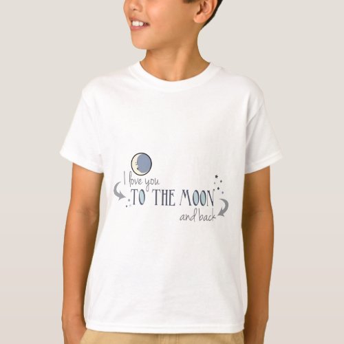 I Love You to the Moon and Back T_Shirt