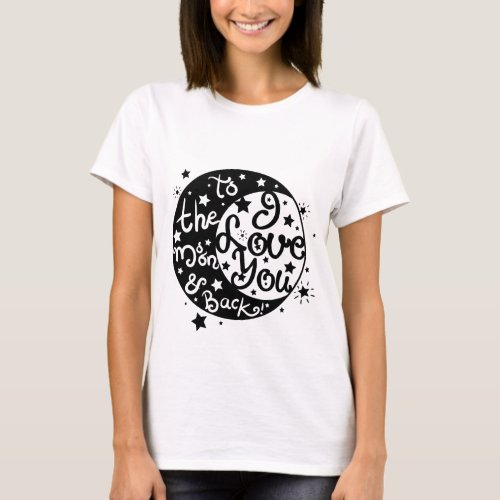 I LOVE YOU TO THE MOON AND BACK T_Shirt