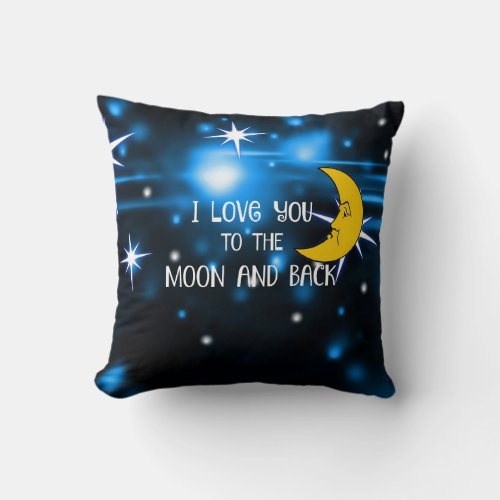 I Love You to the Moon and Back Throw Pillow