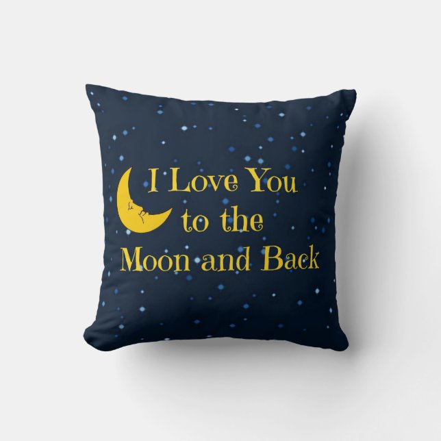 I Love You to the Moon and Back Throw Pillow (Front)