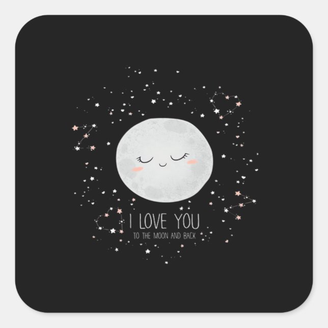 I Love You To The Moon And Back Timeless Love Styl Square Sticker (Front)