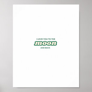 I Love You To The Moon And Back Timeless Minimal D Poster