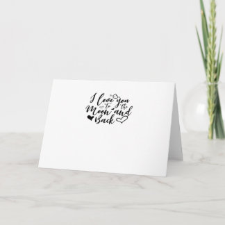 I Love You To The Moon And Back Timeless Romantic  Card