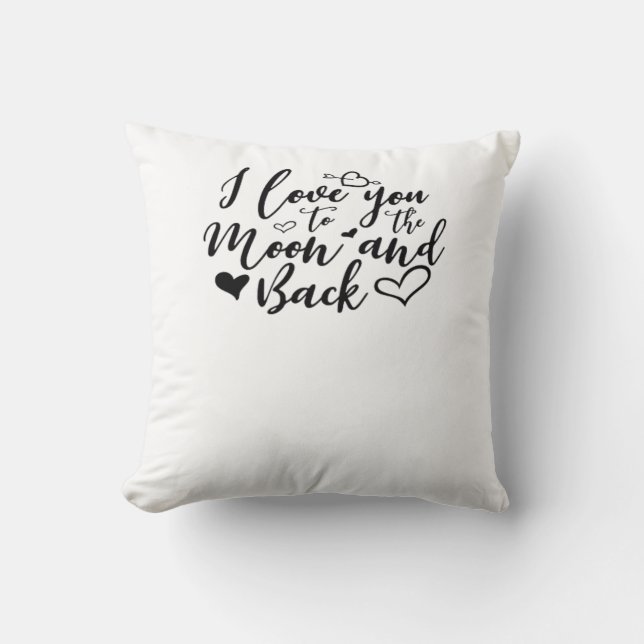 I Love You To The Moon And Back Timeless Romantic  Throw Pillow (Front)