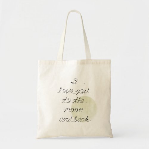 I Love You to the Moon and Back Tote Bag