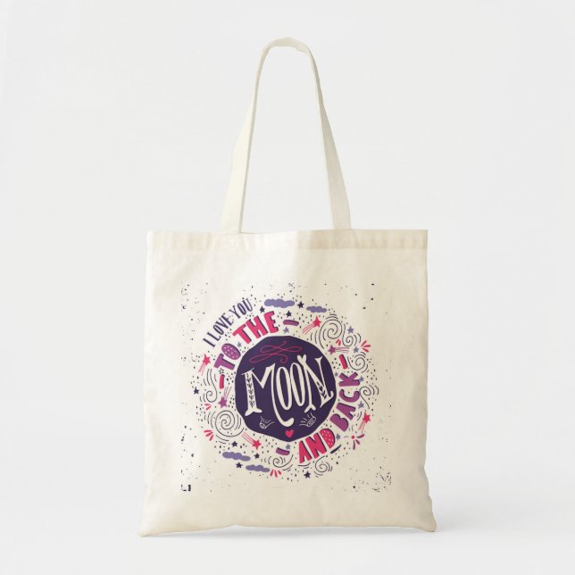 I Love You To The Moon And Back Tote Bag (Front)