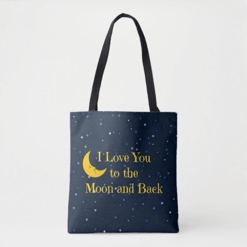 I Love You to the Moon and Back Tote Bag