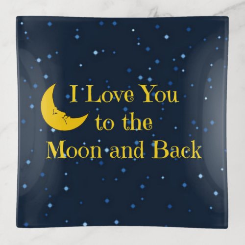 I Love You to the Moon and Back Trinket Tray
