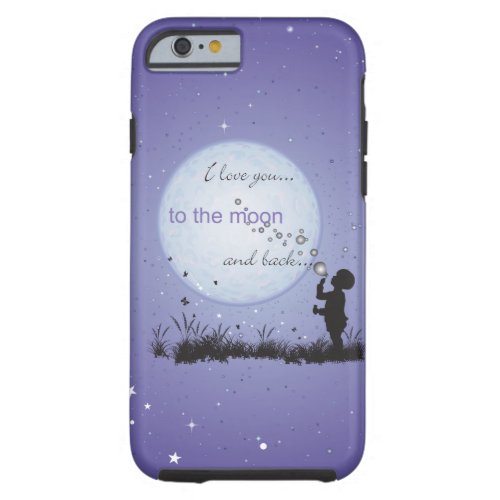 I Love You to the Moon and Back_Unique Gifts Tough iPhone 6 Case