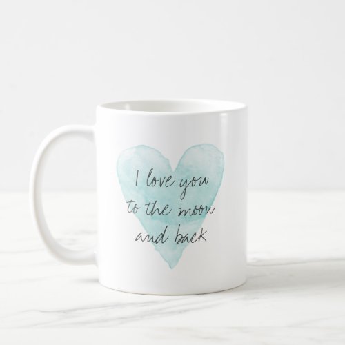 I love you to the moon and back water color heart coffee mug