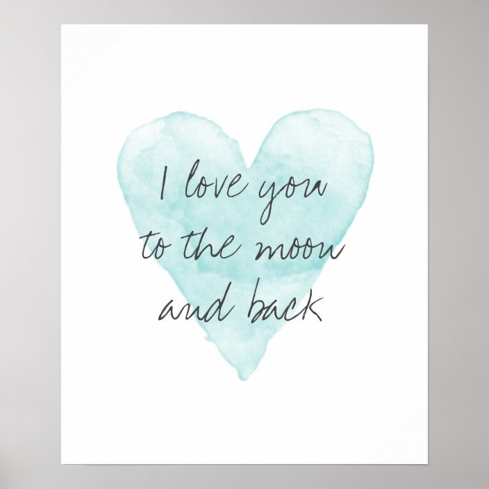I Love You To The Moon And Back Water Color Poster Zazzle Com