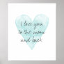 I love you to the moon and back water color poster