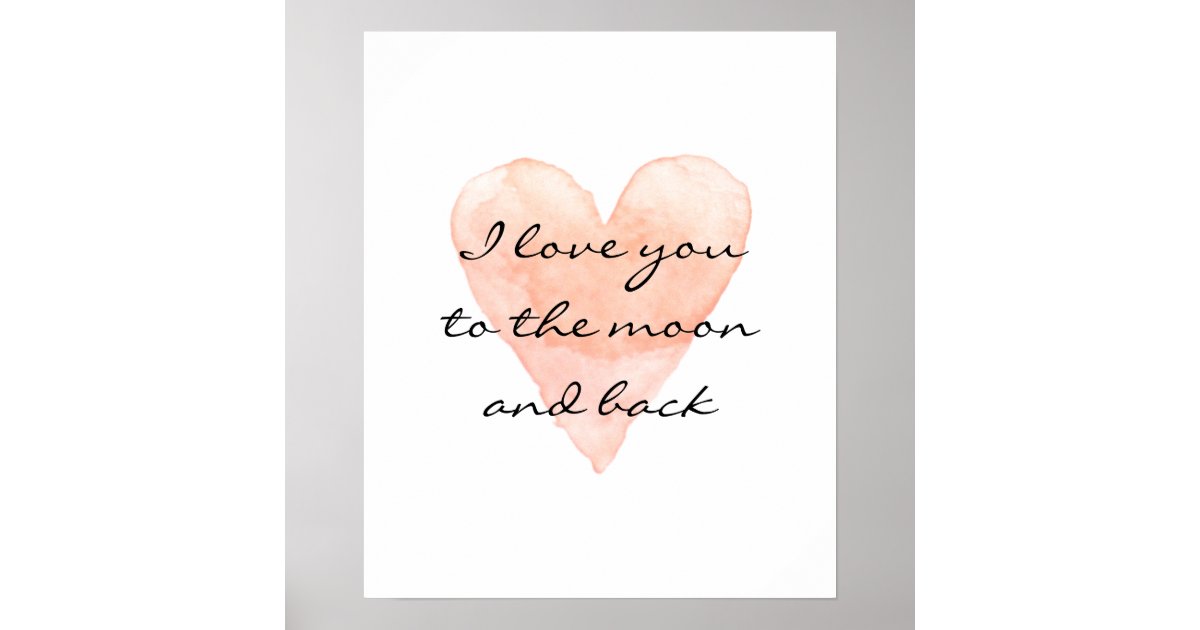 I Love You To The Moon And Back Watercolor Poster Zazzle Com