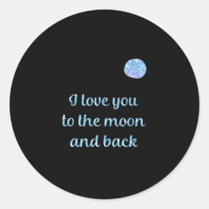 I Love You To The Moon And Back Watercolor Silver Classic Round Sticker
