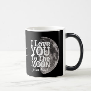 I Love You To The Moon And Back with Your Name Color Morph Mug
