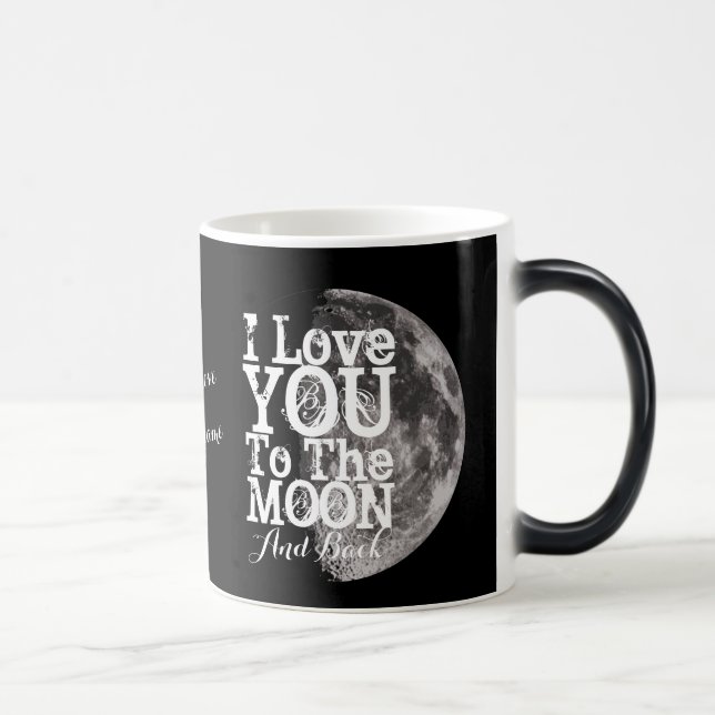 I Love You To The Moon And Back with Your Name Color Morph Mug (Right)