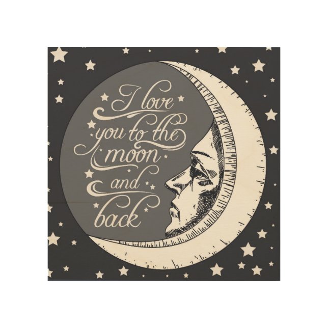 I Love You To The Moon And Back Wood Wall Art (Front)