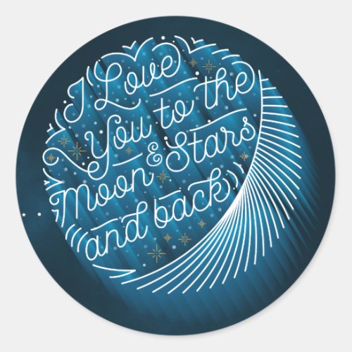 I Love You to the Moon and Stars  Stickers