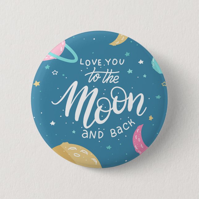 I Love You To The Moon & Back Button (Front)