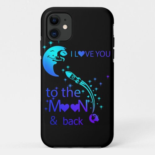 I love you to the moon  back iPhone 11 case