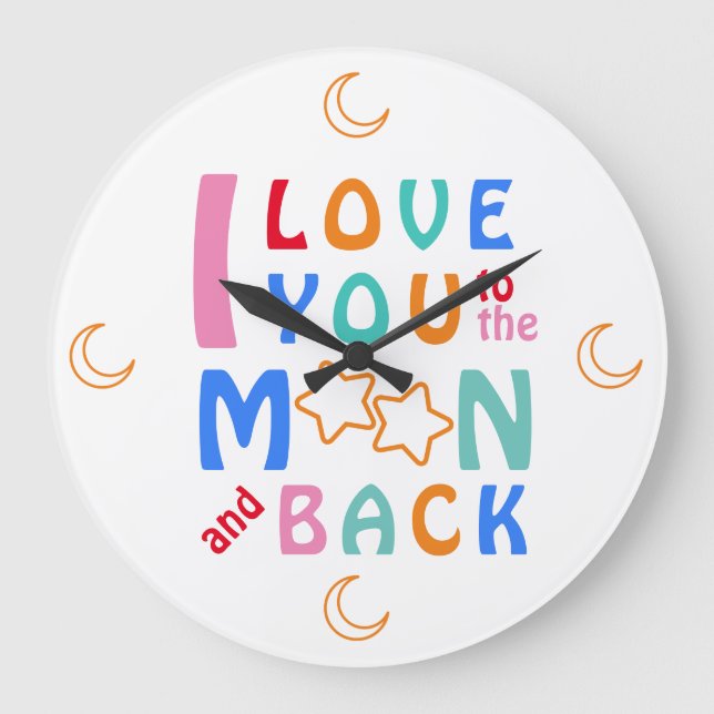 I love you to the Moon & Back  Large Clock (Front)